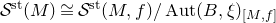 script upper S Superscript normal s normal t Baseline left parenthesis upper M right parenthesis approximately equals script upper S Superscript normal s normal t Baseline left parenthesis upper M comma f right parenthesis divided by normal upper A normal u normal t left parenthesis upper B comma xi right parenthesis Subscript left bracket upper M comma f right bracket