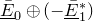 upper E overbar underbar Subscript 0 Baseline circled plus left parenthesis minus upper E overbar underbar Subscript 1 Superscript asterisk Baseline right parenthesis