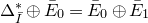 normal upper Delta Subscript upper I overbar Superscript asterisk Baseline circled plus upper E overbar Subscript 0 Baseline equals upper E overbar Subscript 0 Baseline circled plus upper E overbar Subscript 1