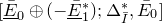 left bracket upper E overbar underbar Subscript 0 Baseline circled plus left parenthesis minus upper E overbar underbar Subscript 1 Superscript asterisk Baseline right parenthesis semicolon normal upper Delta Subscript upper I overbar Superscript asterisk Baseline comma upper E overbar Subscript 0 Baseline right bracket