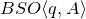 upper B upper S upper O left angle bracket q comma upper A right angle bracket