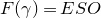 upper F left parenthesis gamma right parenthesis equals upper E upper S upper O