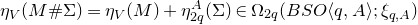 eta Subscript upper V Baseline left parenthesis upper M number sign normal upper Sigma right parenthesis equals eta Subscript upper V Baseline left parenthesis upper M right parenthesis plus eta Subscript 2 q Superscript upper A Baseline left parenthesis normal upper Sigma right parenthesis element of normal upper Omega Subscript 2 q Baseline left parenthesis upper B upper S upper O left angle bracket q comma upper A right angle bracket semicolon xi Subscript q comma upper A Baseline right parenthesis