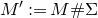 upper M prime colon equals upper M number sign normal upper Sigma