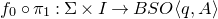 f 0 ring pi 1 colon normal upper Sigma times upper I right arrow upper B upper S upper O left angle bracket q comma upper A right angle bracket