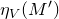 eta Subscript upper V Baseline left parenthesis upper M Superscript prime Baseline right parenthesis