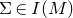 normal upper Sigma element of upper I left parenthesis upper M right parenthesis