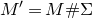 upper M prime equals upper M number sign normal upper Sigma