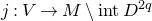 j colon upper V right arrow upper M minus normal i normal n normal t upper D Superscript 2 q