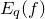 upper E Subscript q Baseline left parenthesis f right parenthesis
