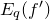 upper E Subscript q Baseline left parenthesis f Superscript prime Baseline right parenthesis