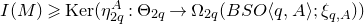 upper I left parenthesis upper M right parenthesis greater than or slanted equals normal upper K normal e normal r left parenthesis eta Subscript 2 q Superscript upper A Baseline colon normal upper Theta Subscript 2 q Baseline right arrow normal upper Omega Subscript 2 q Baseline left parenthesis upper B upper S upper O left angle bracket q comma upper A right angle bracket semicolon xi Subscript q comma upper A Baseline right parenthesis right parenthesis