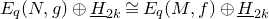 upper E Subscript q Baseline left parenthesis upper N comma g right parenthesis circled plus upper H underbar Subscript 2 k Baseline approximately equals upper E Subscript q Baseline left parenthesis upper M comma f right parenthesis circled plus upper H underbar Subscript 2 k