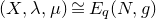 left parenthesis upper X comma lamda comma mu right parenthesis approximately equals upper E Subscript q Baseline left parenthesis upper N comma g right parenthesis