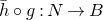 h overbar ring g colon upper N right arrow upper B