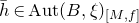 h overbar element of normal upper A normal u normal t left parenthesis upper B comma xi right parenthesis Subscript left bracket upper M comma f right bracket