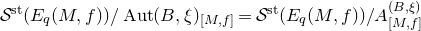 script upper S Superscript normal s normal t Baseline left parenthesis upper E Subscript q Baseline left parenthesis upper M comma f right parenthesis right parenthesis divided by normal upper A normal u normal t left parenthesis upper B comma xi right parenthesis Subscript left bracket upper M comma f right bracket Baseline equals script upper S Superscript normal s normal t Baseline left parenthesis upper E Subscript q Baseline left parenthesis upper M comma f right parenthesis right parenthesis divided by upper A Subscript left bracket upper M comma f right bracket Superscript left parenthesis upper B comma xi right parenthesis