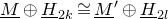 upper M underbar circled plus upper H underbar Subscript 2 k Baseline approximately equals upper M underbar Superscript prime Baseline circled plus upper H underbar Subscript 2 l
