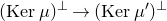 left parenthesis normal upper K normal e normal r mu right parenthesis Superscript up tack Baseline right arrow left parenthesis normal upper K normal e normal r mu Superscript prime Baseline right parenthesis Superscript up tack