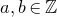 a comma b element of double struck upper Z