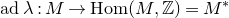 normal a normal d lamda colon upper M right arrow normal upper H normal o normal m left parenthesis upper M comma double struck upper Z right parenthesis equals upper M Superscript asterisk
