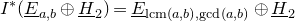 upper I Superscript asterisk Baseline left parenthesis upper E underbar Subscript a comma b Baseline circled plus upper H underbar Subscript 2 Baseline right parenthesis equals upper E underbar Subscript normal l normal c normal m left parenthesis a comma b right parenthesis comma gcd left parenthesis a comma b right parenthesis Baseline circled plus upper H underbar Subscript 2