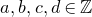 a comma b comma c comma d element of double struck upper Z