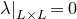 lamda vertical bar Subscript upper L times upper L Baseline equals 0