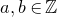 a comma b element of double struck upper Z
