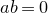 a b equals 0
