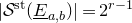 StartAbsoluteValue script upper S Superscript normal s normal t Baseline left parenthesis upper E underbar Subscript a comma b Baseline right parenthesis EndAbsoluteValue equals 2 Superscript r minus 1