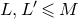 upper L comma upper L prime less than or slanted equals upper M