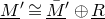 upper M underbar Superscript prime Baseline approximately equals upper M overbar underbar Superscript prime Baseline circled plus upper R underbar