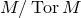 upper M divided by normal upper T normal o normal r upper M