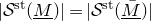 StartAbsoluteValue script upper S Superscript normal s normal t Baseline left parenthesis upper M underbar right parenthesis EndAbsoluteValue equals StartAbsoluteValue script upper S Superscript normal s normal t Baseline left parenthesis upper M overbar underbar right parenthesis EndAbsoluteValue