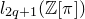 l Subscript 2 q plus 1 Baseline left parenthesis double struck upper Z left bracket pi right bracket right parenthesis