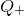 upper Q Subscript plus