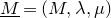 upper M underbar equals left parenthesis upper M comma lamda comma mu right parenthesis