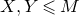 upper X comma upper Y less than or slanted equals upper M