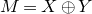 upper M equals upper X circled plus upper Y