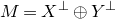 upper M equals upper X Superscript up tack Baseline circled plus upper Y Superscript up tack