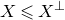 upper X less than or slanted equals upper X Superscript up tack