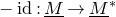 minus normal i normal d colon upper M underbar right arrow upper M underbar Superscript asterisk