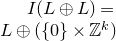 upper I left parenthesis upper L circled plus upper L right parenthesis equals upper L circled plus left parenthesis StartSet 0 EndSet times double struck upper Z Superscript k Baseline right parenthesis