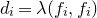 d Subscript i Baseline equals lamda left parenthesis f Subscript i Baseline comma f Subscript i Baseline right parenthesis