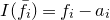 upper I left parenthesis f overbar Subscript i Baseline right parenthesis equals f Subscript i Baseline minus a Subscript i