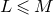 upper L less than or slanted equals upper M
