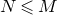 upper N less than or slanted equals upper M