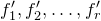 f prime 1 comma f prime 2 comma ellipsis comma f prime Subscript r