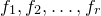 f 1 comma f 2 comma ellipsis comma f Subscript r Baseline